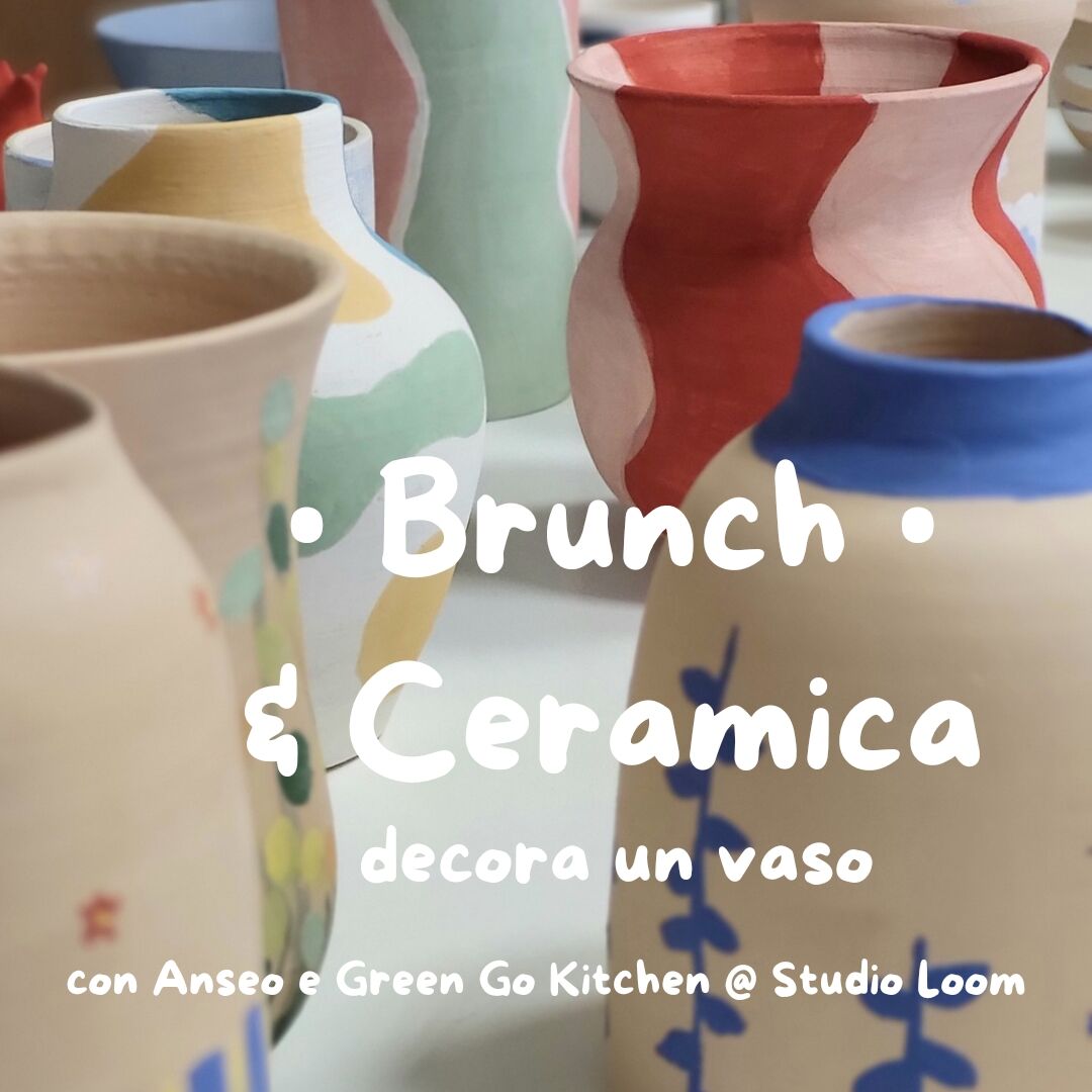 • Brunch & Ceramica • con Anseo e Green Go Kitchen